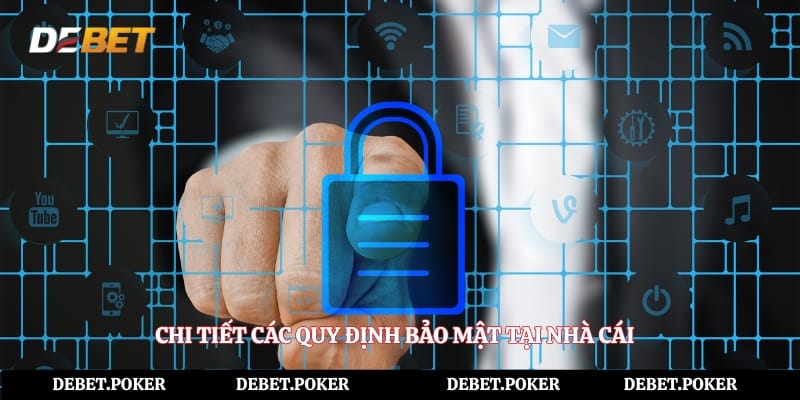 Chi tiết các quy định bảo mật tại nhà cái