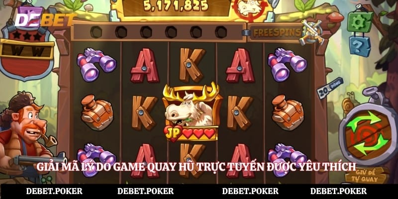 Giải mã lý do game quay hũ trực tuyến được yêu thích