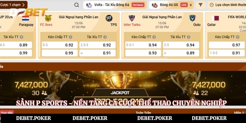 Sảnh P Sports - Nền Tảng Cá Cược Thể Thao Chuyên Nghiệp